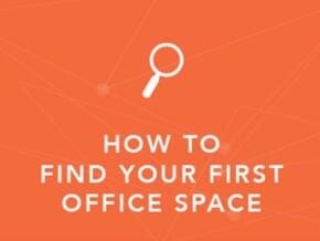 How to Find Your First Office Space